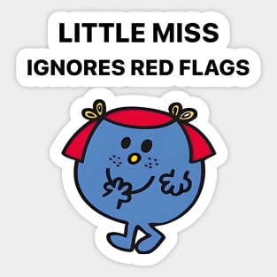 Little miss ingores red flags Sticker